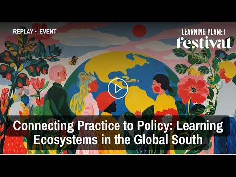 Report Launch: Learning Ecosystems Connecting Practice to Policy in the Global South