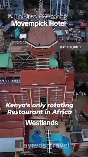 Mövenpick Westlands: Nairobi's Unique Rotating Restaurant