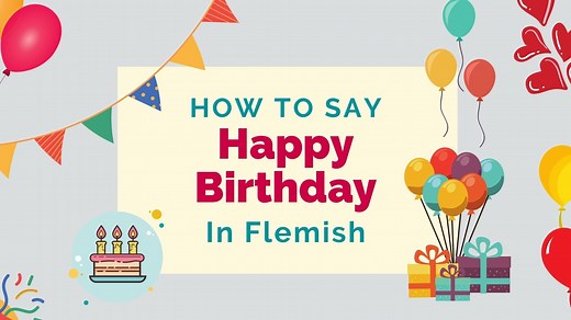 How To Say ‘Happy Birthday’ In Flemish - Lingalot