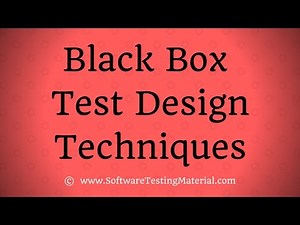 Black Box Test Design Techniques | Software Testing Video Lecture