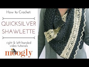 How to Crochet: Quicksilver Shawlette (Right Handed)