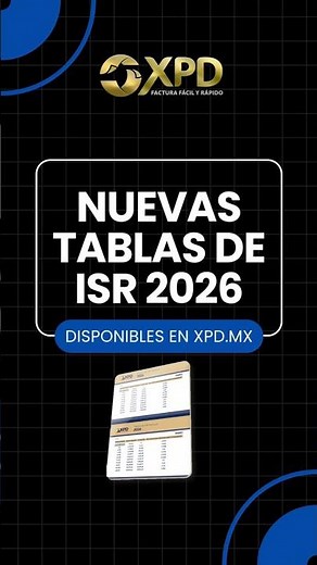 Las nuevas tablas de ISR 2026 ya se encuentran listas para ti en XPD