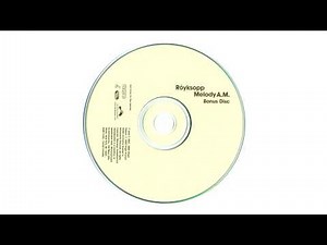 Röyksopp - Melody A.M. (US Bonus Disc Continuous Mix)