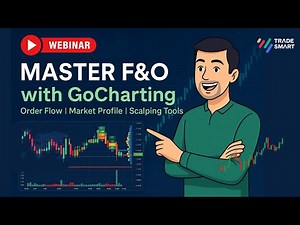 GoCharting for F&O Traders | Order Flow, Delta & Scalping Explained | Full Webinar by TradeSmart