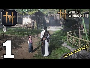 Where Winds Meet Gameplay Walkthrough Part 1 (Android/iOS, PC)