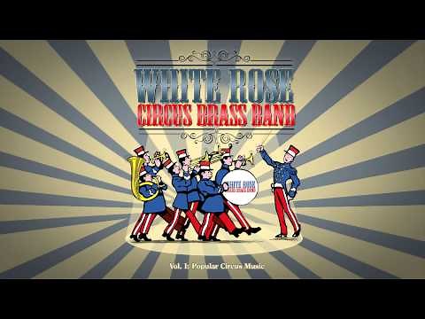 Circus Music - Over the Waves - White Rose Circus Brass Band (Música para circo - Zirkusmusik)