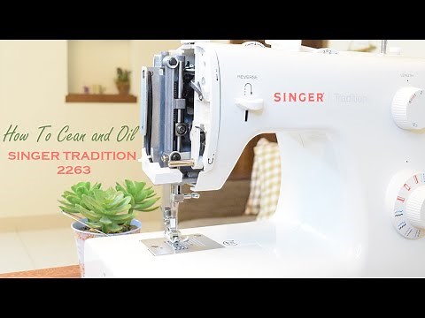 How to clean and oil Singer Tradition 2263 Part 1 | Sewing Machine maintenance