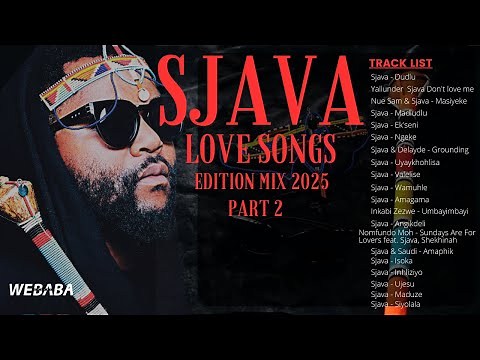 Sjava love songs edition Mix 2025 (Part 2) | Dj Webaba