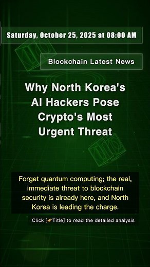 🧐👉 Why North Korea's AI Hackers Pose Crypto's Most Urgent Threat #QixNewsAI