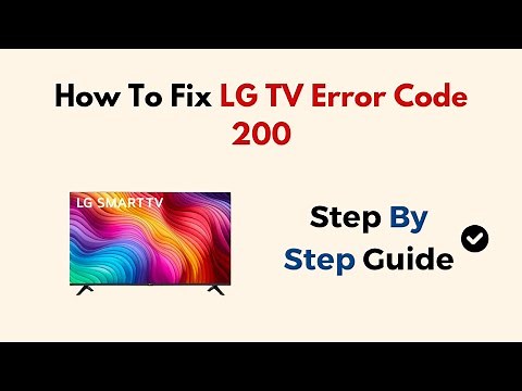 How To Fix LG TV Error Code 200