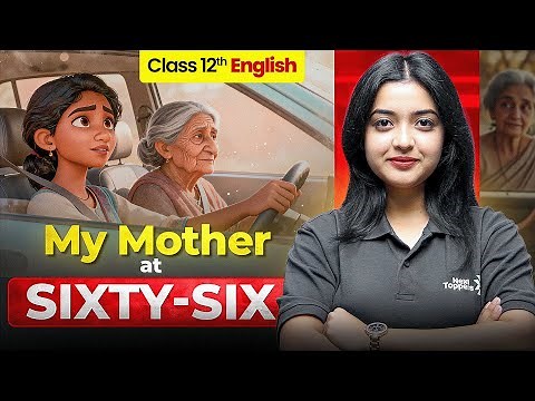 My Mother at Sixty Six Class 12 Explanation | 12th English My Mother at 66 One Shot | CBSE 2025-26