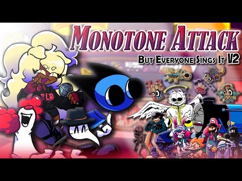 Monotone Attack but Everyone Sings It V2 - FNF Betadciu [Collab] ft.‪@PalpitoadPlus‬