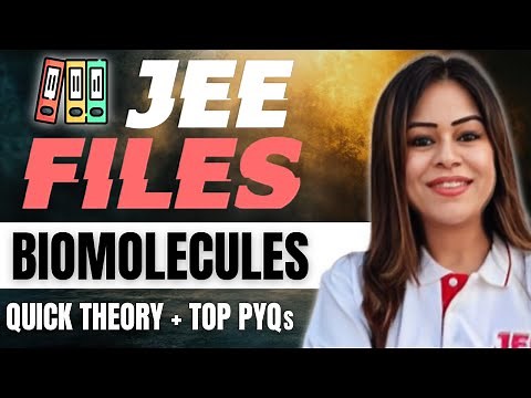 Biomolecules | JEE FILES - Quick Theory + TOP PYQs | JEE 2025 | #jee1 #jee2025 #monicabedi