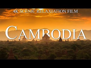 CAMBODIA 4K - SCENIC RELAXATION FILM WITH CALMING MUSIC