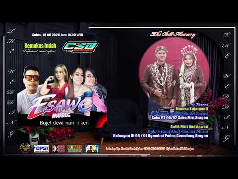 📡Live Streaming ESAWE MUSIC/Kemukus Indah Audio/weding Sasa - Gafik /CSB Media pro 16 05 2026
