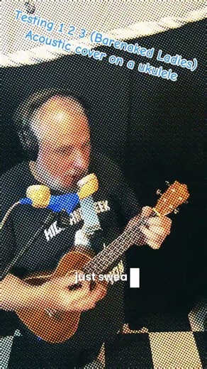 Testing 1 2 3 (Barenaked Ladies) Acoustic cover on a ukulele