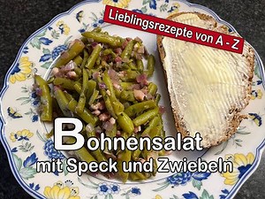 My Favorite Recipes - Today: Bean Salad with Bacon and Onions - A Hearty Snack!