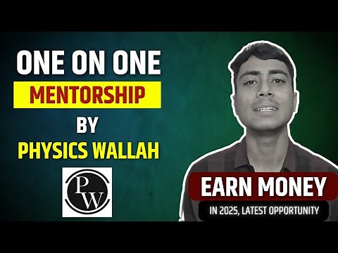 One On One Mentorship Program by Physics Wallah | Now Become a Mentor on PW | Freelancing 2025