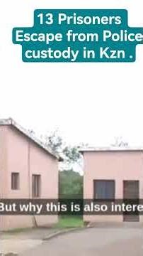 dangerous criminals escape from Prison in Kzn