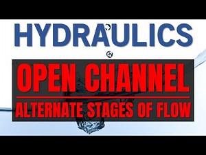 Hydraulics | Open Channel - Alternate Stages of Flow
