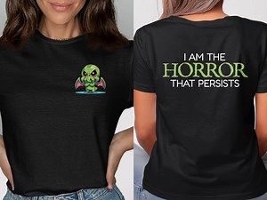 I Am the Horror That Persists Cthulhu T-shirt | Whimsical Gothic Tee - Etsy