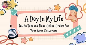 How to Take and Place Online Orders For Your Avon Customers