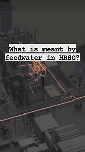 What is meant by feedwater in HRSG/boiler? #fblifestyle #boiler #hrsg #powerplant #turbine #feedwater #viral #reels | Md. Tanvir Ahmed