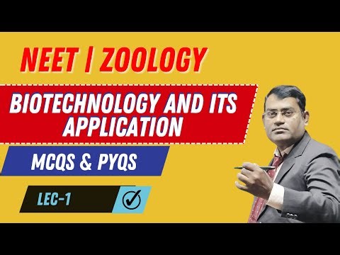 NEET I BOTANY I BIOTECHNOLOGY AND ITS APPLICATION | MCQs & PYQs | L- 01