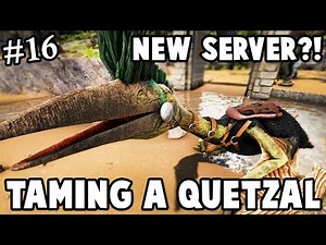 Ark: Ragnarok! - TAMING A QUETZAL + NEW SERVER?!! [#16] |Ragnarok Gameplay|