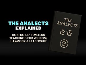 The Analects Explained | Confucius’ Timeless Teachings for Wisdom, Harmony & Leadership