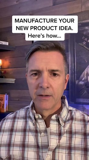 Manufacturing Your New Product Idea: Tips and Strategies