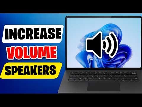 How To Increase Volume Of Laptop Speakers - Full Guide