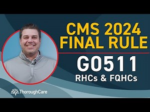 CMS 2024 Final Rule: Update to G0511 for Rural Health Clinics and Federally Qualified Health Centers