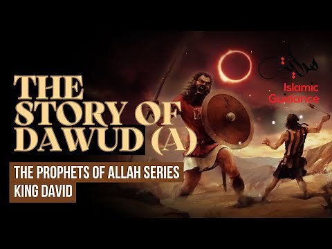 45 - The Story Of Dawud (A) - King David (Prophet Series)