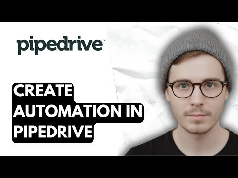 How To Create Automation In Pipedrive [2026 Guide]