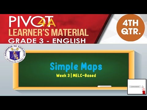 ENGLISH 3 | SIMPLE MAPS | QUARTER 4 | WEEK 3 | MELC-BASED
