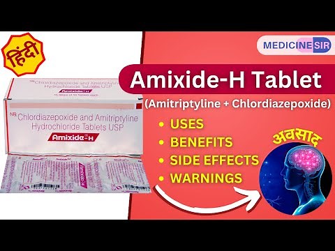 Amixide-H Tablet (Amitriptyline + Chlordiazepoxide)- Uses, Side effects, Warnings | Medicine Sir