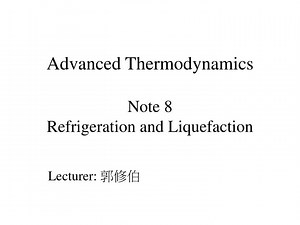 Advanced Thermodynamics Note 8 Refrigeration and Liquefaction - SlideServe