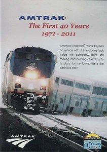 Amtrak: The First 40 Years 1971-2011 - Movie
