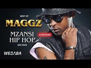 MAGGZ BEST OF MZANSI HIP HOP MIX 2026 | Dj Webaba