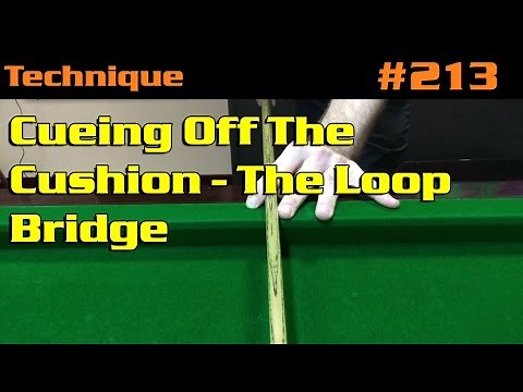 TECHNIQUE | Cueing Off The Cushion - The Loop Bridge