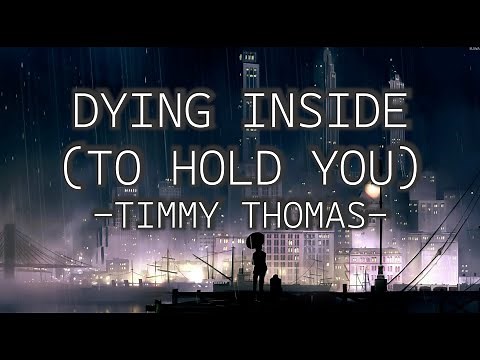 TIMMY THOMAS - DYING INSIDE (LYRICS)