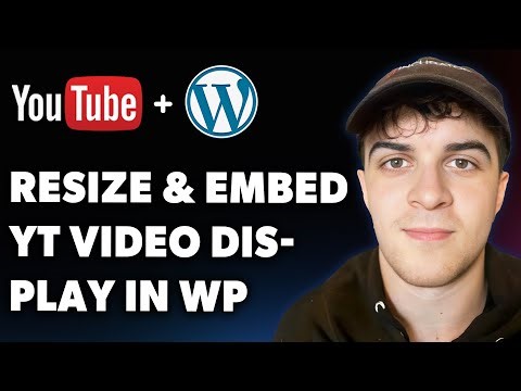 How to Resize and Embed Your Youtube Video Display in Wordpress (Full 2025 Guide)