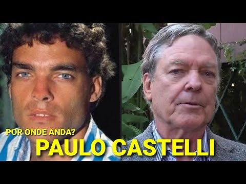POR ONDE ANDA o ATOR PAULO CASTELLI ? O Galã dos Olhos Azuis