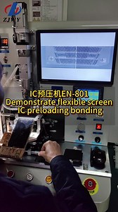 ZJWY Pre-pressing machine EN-801 demonstrates how to pre-press flexible screen IC. 137 1481 7731 | ZJWY Mobile phone LCD bonding machine and laser machine factory