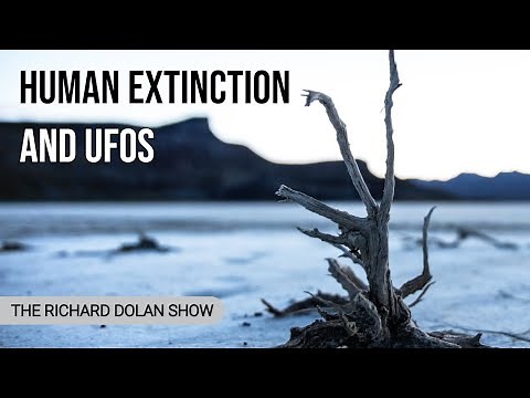 Human Extinction and UFOs | The Richard Dolan Show