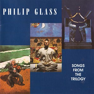 Philip Glass - Songs From The Trilogy
