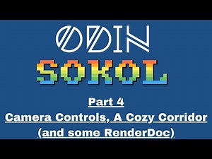 Odin Sokol Tutorial: Part 4 of 4 - Camera Controls, A Cozy Corridor (and some RenderDoc)