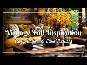 Vintage Autumn Living Room Decor Ideas with Cozy Layers, Luxe Textures & Timeless Warmth