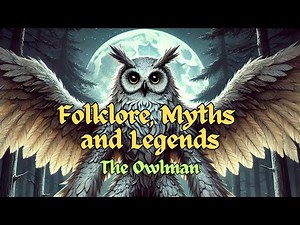 Legends & Folklore: The Owlman
